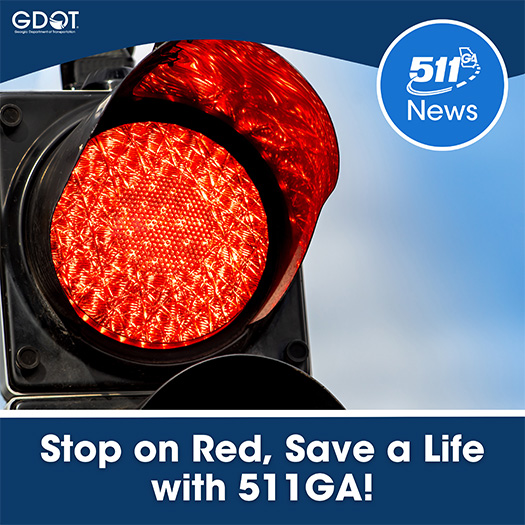 Stop on Red, Save a Life with 511 GA